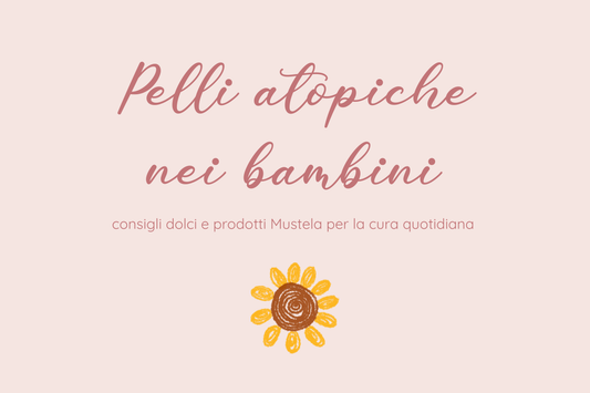 Pelli a tendenza atopica nei bambini: come proteggerle con dolcezza